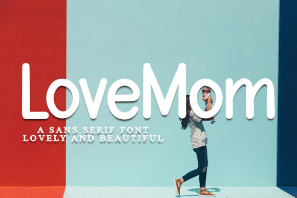 LoveMom: A Clean Sans Serif Font for Modern Brands